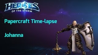 Papercraft Time.lapse Johanna (Diablo/Heroes of the Storm)