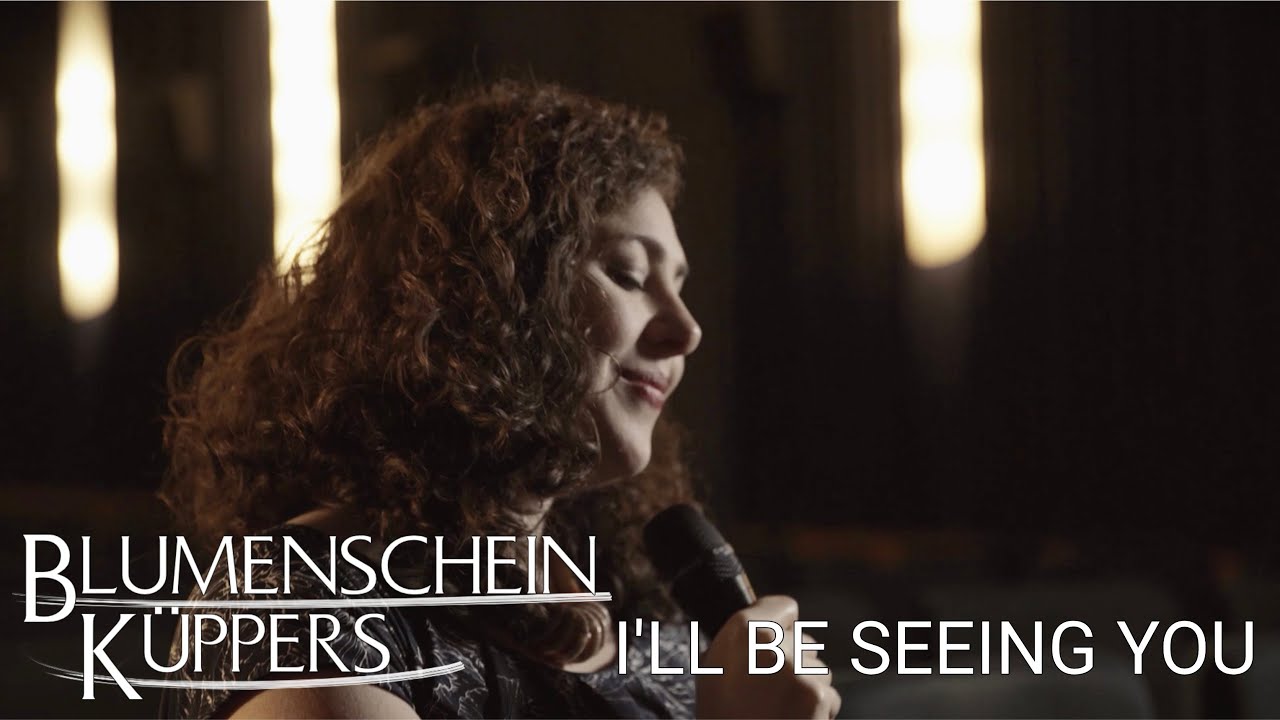 I'll Be Seeing You // Blumenschein - Küppers