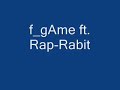 f_gAme ft. Rap-Rabit (Min Gheddo) f_gAme ft. Rap-Rabit (Min Gheddo)