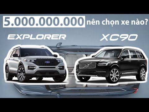 Gần 5 tỷ đồng trong tay - mua XC90 hay sắm 2 chiếc Ford Explorer? |XEHAY.VN|