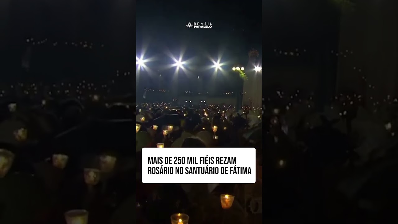 Mais de 250 mil fiéis rezam o Rosário no Santuário de Fátima