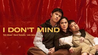 Vidi Aldiano, Sheryl Sheinafia, Jevin Julian - I Don't Mind (Lyric Video) Vidi Aldiano, Sheryl Sheinafia, Jevin Julian - I Don't Mind (Lyric Video)