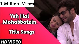 Yeh Hai Mohabbatein  Title Songs  Lyrical  Ishita-