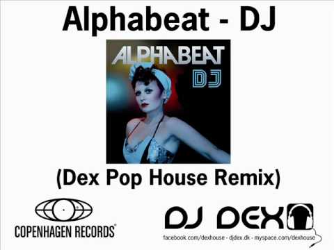 Copenhagen Records - Join me @ http://www.facebook.com/dexfansite - http://www.djdex.dk DJ Dex - Alphabeat - DJ - Dex Pop House Remix - Copenhagen Records - Ideal Promotion - Rem...