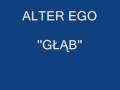 videos de Alter Ego- Głąb
