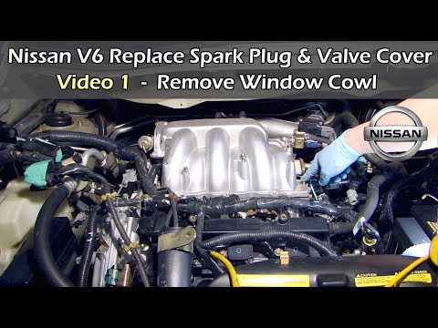 Video 1 Nissan V6 Replace Spark Plug & Valve Cover – REMOVE WINDOW COWL