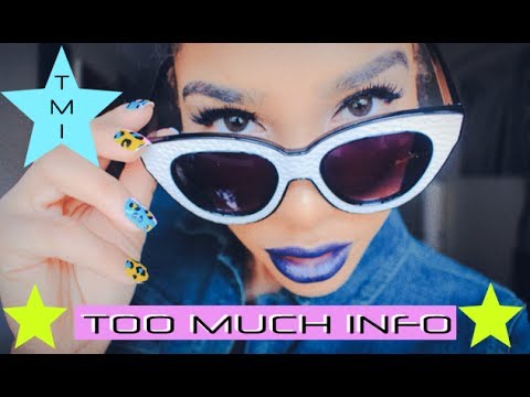 Info - I'm back with the TMI tag! I was tagged by a few people so I just decided to finally film it for you guys. I hope you enjoy it & I hope I can make yah laugh....