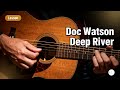 Doc Watson - Deep River Blues - Acoustic Blues Guitar Lessons - Learn How To Play The Blues