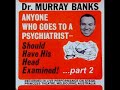 Dr. Murray Banks - Anyone Who Goes To The Psychiatrist Should Have His Head Examined! (Part 2)