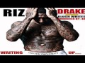 Riz feat. Drake - Waiting Up