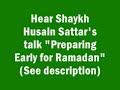 Hear: Preparing Early for Ramadan - Shaykh Husain Sattar
