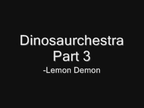 Dinosaurchestra - Dinosaurchestra Part 3 - Lemon Demon.