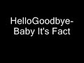 Hellogoodbye – Baby It's Fact
