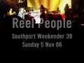 reel people @ southport weekender 39 : powerhouse
sunday 5th november 2006
great act on a sunday afternoon at sp.