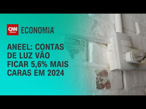 Aneel: contas de luz vão ficar 5,6% mais caras em 2024