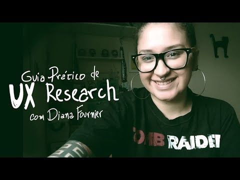 Guia Prático de UX Research. Com Diana Fournier