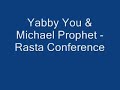 Yabby You Ft. Michael Prophet - Rasta Conference