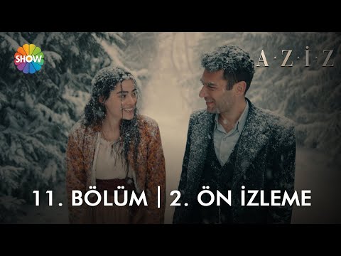 Aziz 11. Bölüm 2. Ön İzleme                                                                                                                                                                                                                               