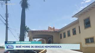 Dois Córregos: Bebê morre de dengue hemorrágica