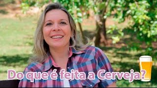 Do que é feita a Cerveja?