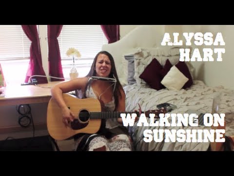 ALYSSA HART - Walking on Sunshine - Katrina and the Waves.