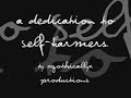 SELF INJURY AWARNESS-- Please note; TRIGGER WARNING.