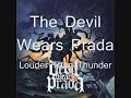 The Devil Wears Prada- Louder Than Thunder- With Lyrics