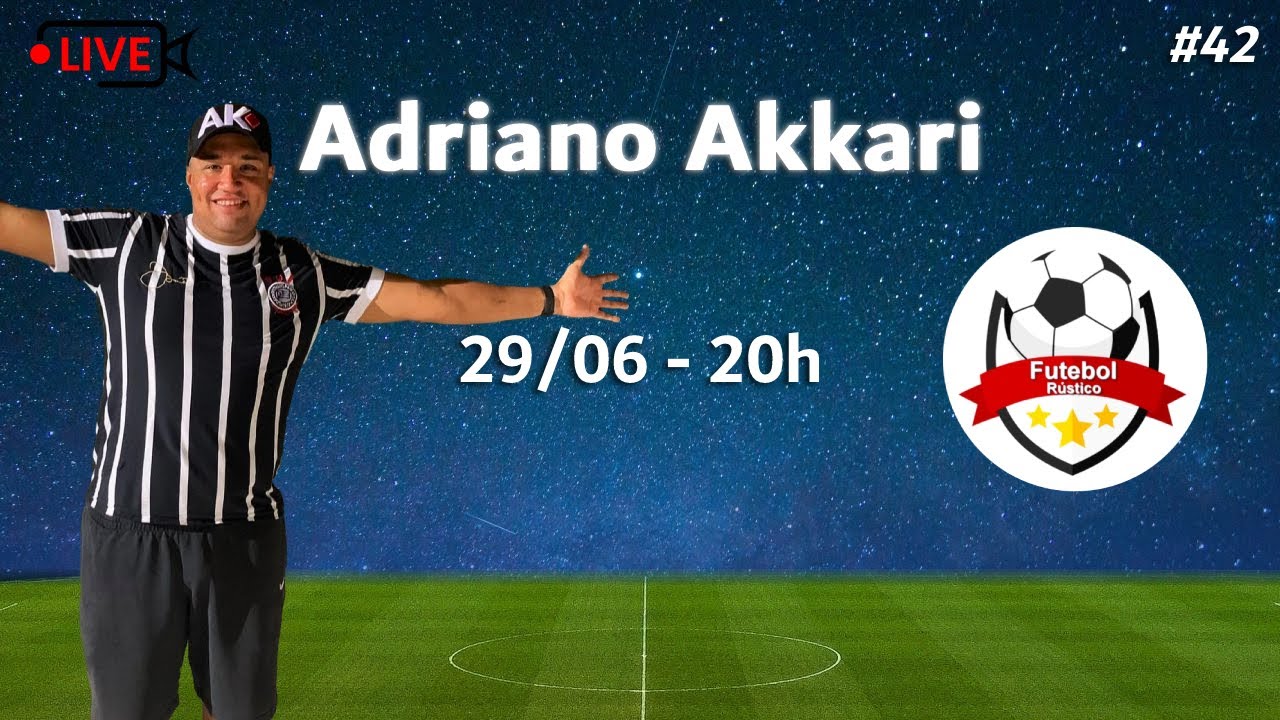 ADRIANO AKKARI - FUTEBOL RÚSTICO - AO VIVO - 29/06/22 - #42
