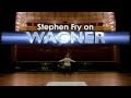 X Factor Special: Stephen Fry on Wagner