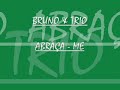 Bruno e Trio - Abra�a - me
