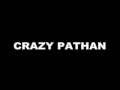 Crazy Pathan