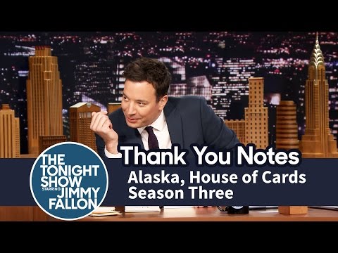 Thank You Notes: Alaska, House of Cards Season Three