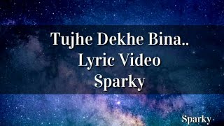 Tujhe dekhe Bina chain kabhi bhi nahi aata lyric v