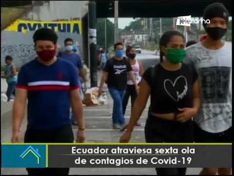 Ecuador atraviesa sexta ola de contagios de Covid-19