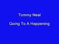 Tommy Neal - Going To A Happening