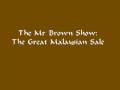 Mr Brown: The Great Malaysian Sale!
