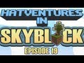 Hatventures - Skyblock 19