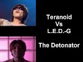 Teranoid Vs L.E.D.-G - The Detonator Teranoid Vs L.E.D.-G - The Detonator