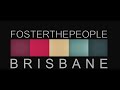 Foster The People - Helena Beat (Live From Brisbane)