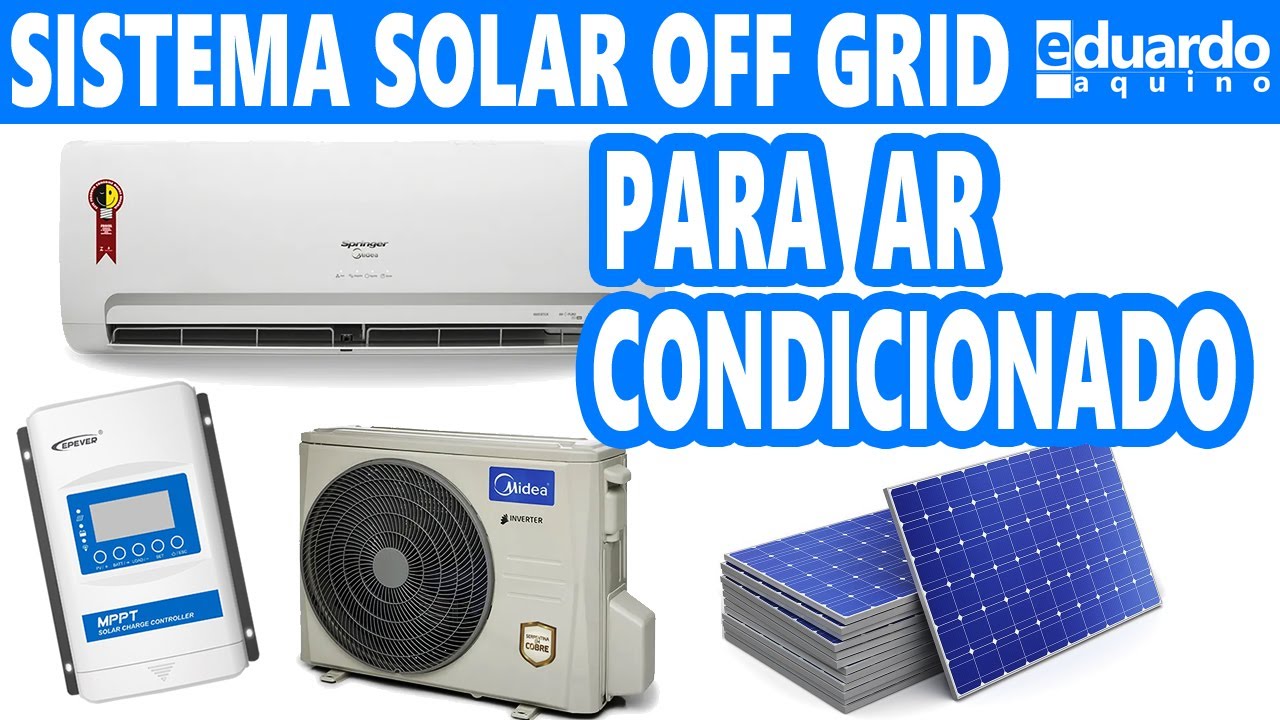 Quanto Custa Sistema Solar OFF GRID Para AR CONDICIONADO