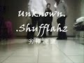 unknown shufflahz prt 2