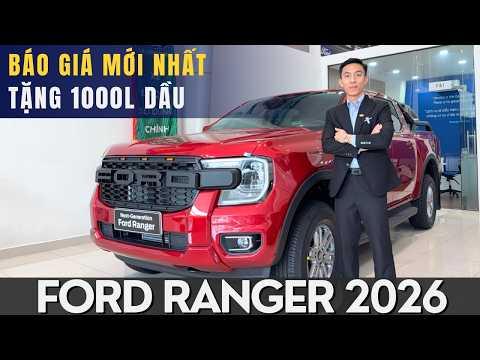 FORD RANGER 2026: BÁO GIÁ MỚI NHẤT ƯU ĐÃI LÊN ĐẾN 100% TRƯỚC BẠ VÀ TẶNG 1000L DẦU
