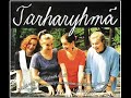 tarharyhm�

minna haapkyl� 
isa-eerika lehto 
n�ksy niiniluoto
maija vilkkumaa