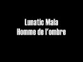 Lunatic Mala - Homme de l\ Lunatic Mala - Homme de l\