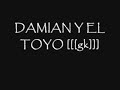 Damian y el Toyo : Camaras