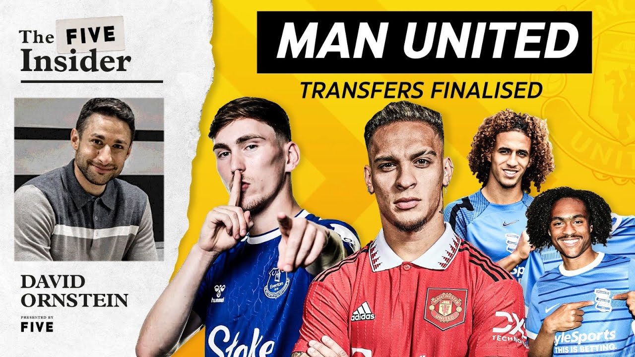 The FIVE Insider - Manchester United Transfers Finalised. Has Ten Hag Had A Good Transfer Window?