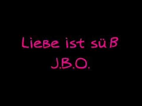 J.B.O. - Liebe ist süß