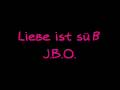 J.B.O. - Liebe ist süß
