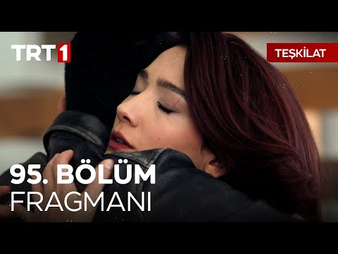 Teşkilat 95. Bölüm Fragmanı                                                                                                                                                                                                                               