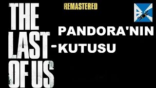 (Türkçe) Last of Us Remastered, sonuç tahimini... (PS4)